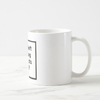 だれが馬鹿のバッグを開いた残しましたか。 コーヒーマグカップ