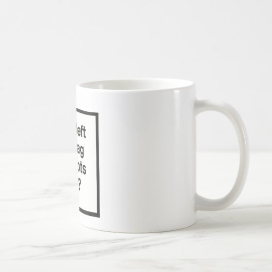 だれが馬鹿のバッグを開いた残しましたか。 コーヒーマグカップ (右)