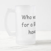 だれが…ブルームーンを待ちたいと思うか フロストグラスビールジョッキ (左)