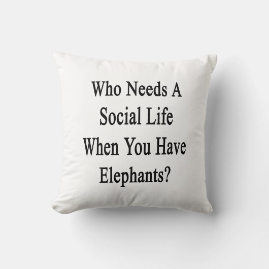 だれがElephants.pnを持っている社会生活を必要とするか クッション (正面)