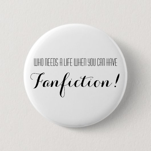 だれがFanfictionを持つできる生命を必要とするか 缶バッジ (正面)