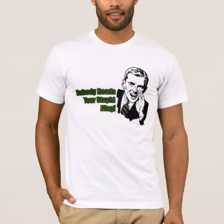 だれもあなたの愚かなブログを読みません Tシャツ