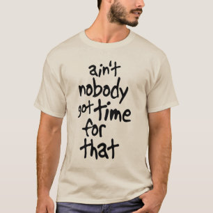 だれもその甘いブラウンの得られた時間ありません Tシャツ