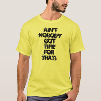 だれもそれの得られた時間ありません! ワイシャツ Tシャツ