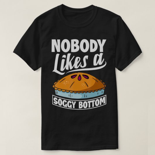 だれも底の底のベーキング菓子が好きおもしろいではない Tシャツ (デザイン正面)