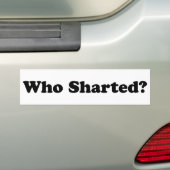 だれShartedか。 バンパーステッカー (車上)