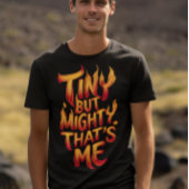 ちっぽけでも強大な私が炎に包まれている Tシャツ