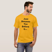 ちょうどそれにTシャツを信じるので Tシャツ (正面フル)