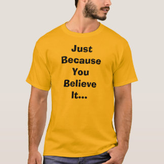 ちょうどそれにTシャツを信じるので Tシャツ