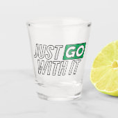 ちょうどそれを行く ショットグラス (正面)