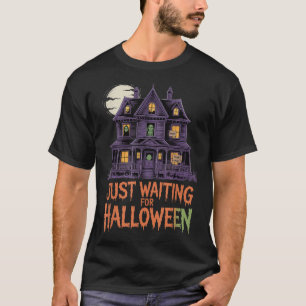 ちょうどハロウィーン面白いハロウィーン引用文Sを待っている Tシャツ