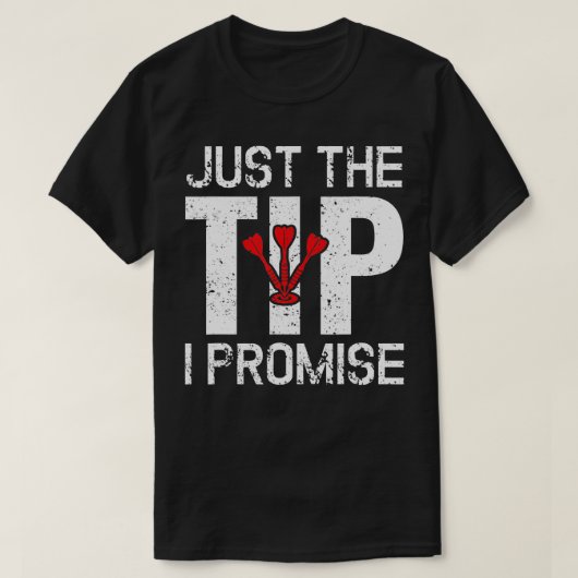 ちょうどヒント私はダーツプレーヤーダーツおもしろいボードを約束する Tシャツ (デザイン正面)