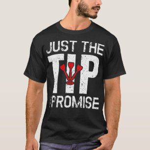 ちょうどヒント私はダーツプレーヤーダーツおもしろいボードを約束する Tシャツ