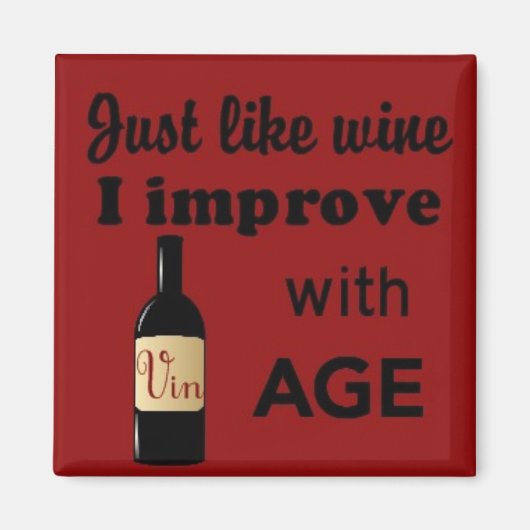 ちょうどワインのように私は年齢正方形の磁石で改善する マグネット (正面)