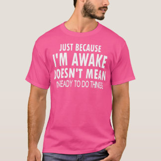 ちょうど俺がトゥイーンおもしろいズ用の目覚めたTシャツで Tシャツ