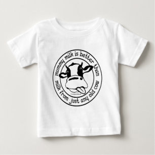 ちょうど古い牛からのミルクよりよいミイラのミルク ベビーTシャツ