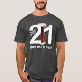 ちょうど回された21は私をビール誕生日のティー買います Tシャツ (正面)