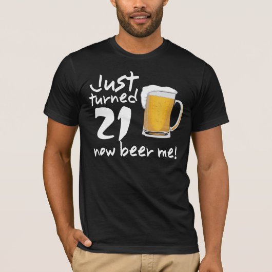 ちょうど回された21今ビール私誕生日のティー Tシャツ (正面)