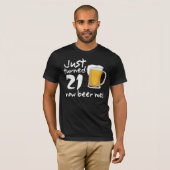 ちょうど回された21今ビール私誕生日のティー Tシャツ (正面フル)