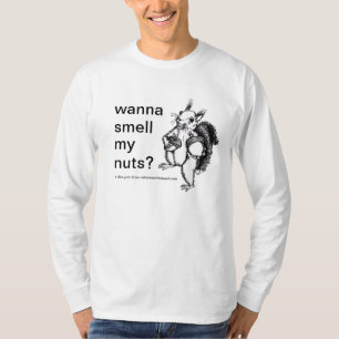 ちょうど彼のナットをかいでほしいリス Tシャツ