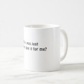 ちょうど最低損益私のためのそれできますか。 コーヒーマグカップ (正面右)