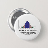 ちょうど正常な統計学者(鐘のカーブのユーモア) 缶バッジ (正面&裏面)