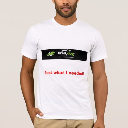 ちょうど私が必要としたか何を、firedog! tシャツ (正面)