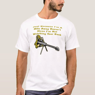 ちょうど私が遠くになマイルであるので狙撃兵は意味しません Tシャツ