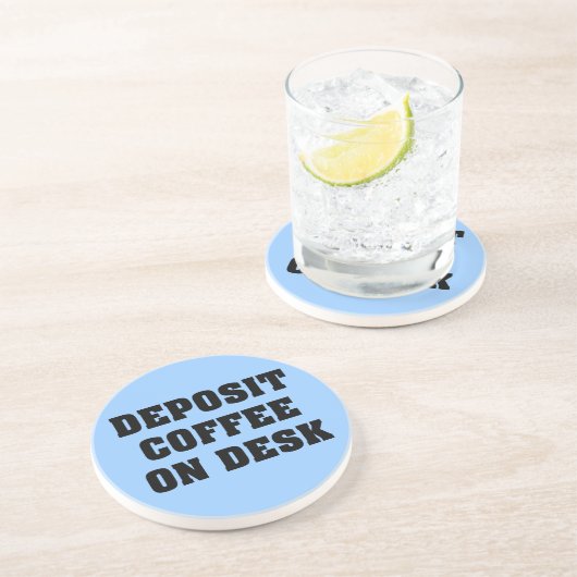 ちょうど私の机のコーヒーを残し、遠くにに行って下さい コースター (側面)