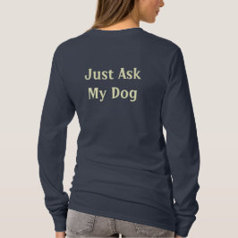 ちょうど私の犬に尋ねて下さい Tシャツ