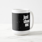ちょうど私をコーヒー・マグ撃って下さい コーヒーマグカップ (正面右)