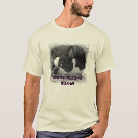 ちょうど週末を待っているボタン、 Tシャツ (正面)