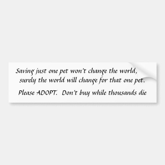 ちょうど1匹のペットADOPT 救って買わないで下さい バンパーステッカー (正面)