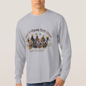 ちょうど1匹の牛犬を持つことができません Tシャツ (正面)