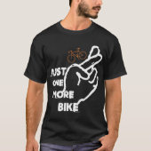 ちょうど1台のより多くのバイクのTシャツ Tシャツ (正面)