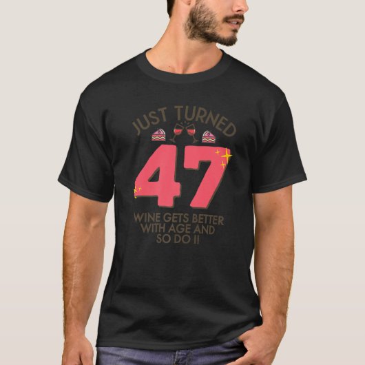 ちょうど47歳で47誕生日良くなった Tシャツ (正面)