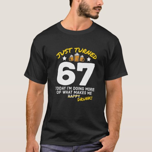 ちょうど67ビール飲む67番目の誕生日飲G Tシャツ (正面)