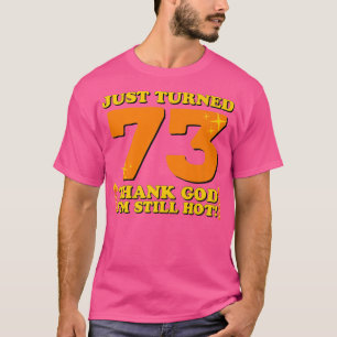 ちょうど73神感謝してい私はまだ熱い73番目の誕生田 Tシャツ