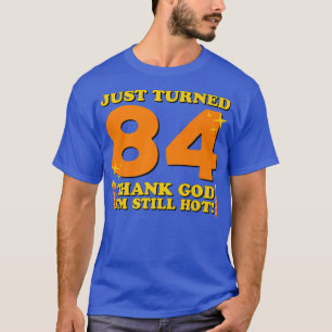 ちょうど84神感謝してい私はまだ熱い84番目の誕生田 Tシャツ