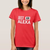 ちょうどAlexaを頼んで下さい Tシャツ (正面)