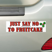 ちょうどFRUITCAKEを拒否して下さい バンパーステッカー (車上)
