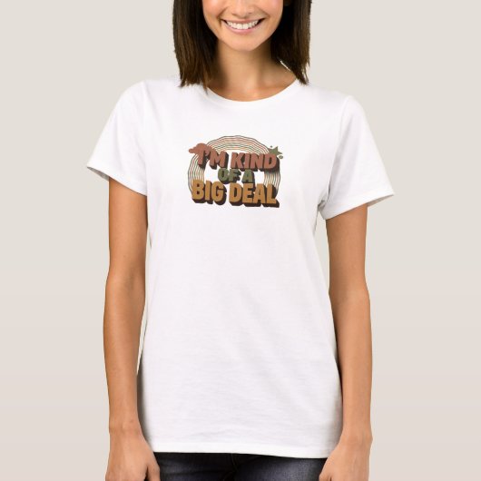 ちょっとした大事件(KIND OF BIG DEAL)なスタイルの主張 Tシャツ (正面)