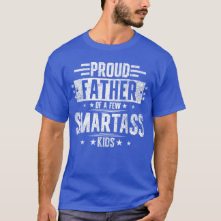 ちょっとした生意気な家族と友達を誇りに思う父親 Tシャツ