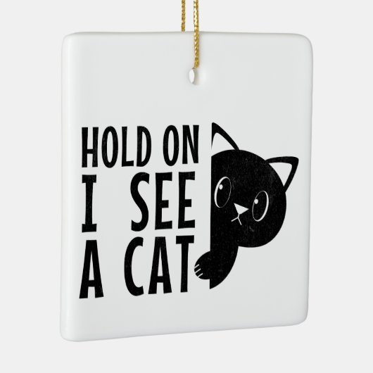ちょっと待って猫が見える…..おもしろい猫好き セラミックオーナメント (右)