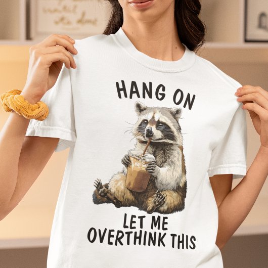ちょっと待って考えさせて アライグマ コーヒー Tシャツ