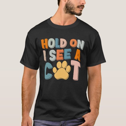ちょっと待って、猫が見える  猫 Tシャツ (正面)
