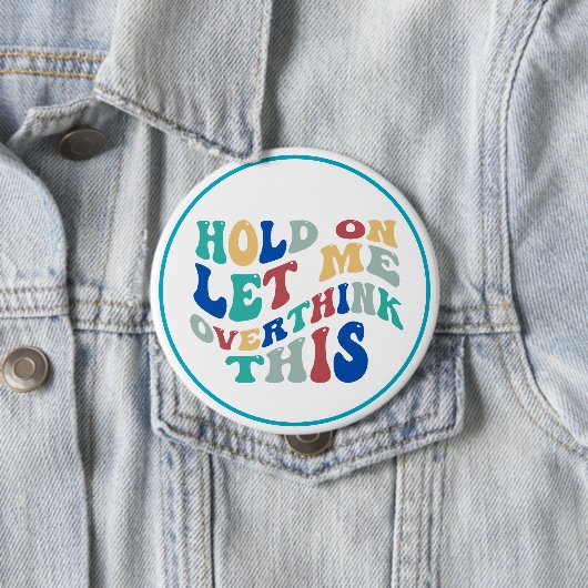 ちょっと待って、考えさせて 面白くて共感できる 缶バッジ (インサイチュ)