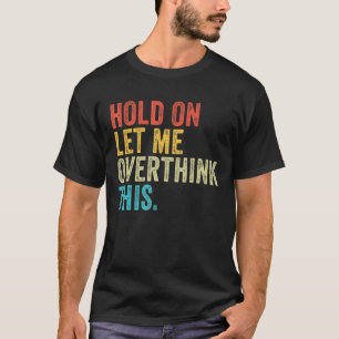 ちょっと待って、考えすぎな私 Funny Sayings ヴィンテージ Tシャツ