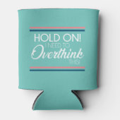 「ちょっと待って！考え過ぎなきゃ！」 小瀬 缶クーラー (正面)