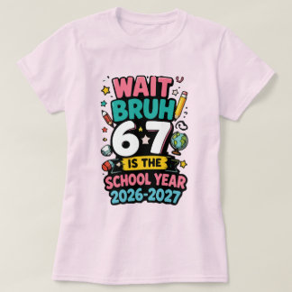 ちょっと待て 6 7 は 2026-2027 年度だ Tシャツ
